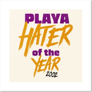 Playa Hater of the Year 2002 Posters and Art